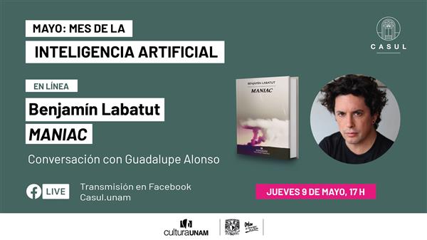 Mayo  Mes de la inteligencia artificial- Conversatorio con Benjamín Labatut