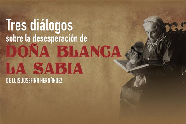 <p>Radiodrama: Tres diálogos sobre la desesperación de Doña Blanca la Sabia</p>